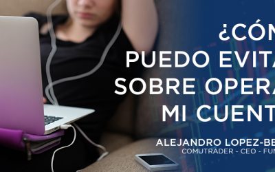¿Cómo puedo evitar sobre operar mi cuenta?