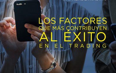 Los factores que más contribuyen al éxito en el trading