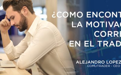 Cómo encontrar la motivación correcta con respecto al trading