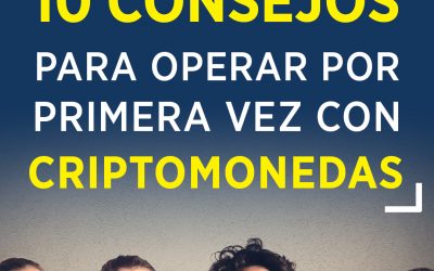 Diez consejos para operar por primera vez con Criptomonedas