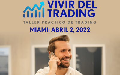 Taller Práctico: Vivir del Trading: Miami Abril 2022